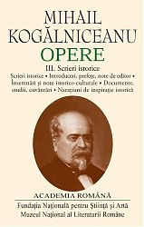 Mihail KOGALNICEANU Opere Vol. III