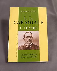 I. L. CARAGIALE Vol I Teatru