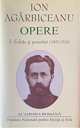 Ion Agârbiceanu Opere Vol. I-II