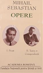 Mihail SEBASTIAN Opere Vol I-II