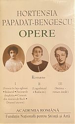 Hortensia PAPADAT - BENGESCU Opere Vol I-III