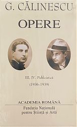 George CALINESCU Opere Vol. III-IV Publicistica