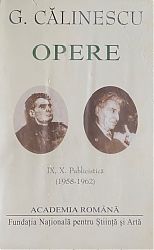 George CALINESCU Opere Vol. IX-X Publicistica